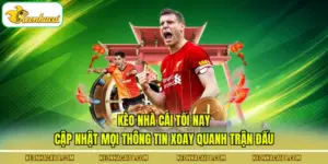 Kèo Nhà Cái Tối Nay - Cập Nhật Tỷ Lệ, Phân Tích Chuẩn 100%